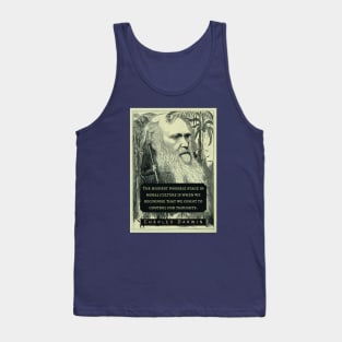 Charles Darwin portrait and quote: The highest possible stage in moral culture is when we recognize that we ought to control our thoughts. Tank Top